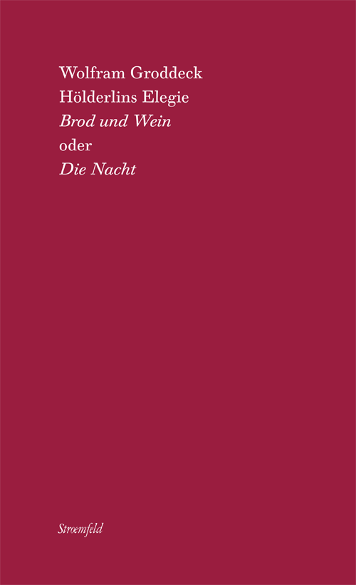 edition TEXT 8 / Wolfram Groddeck -- Hölderlins Elegie »Brod und Wein« oder »Die Nacht«, Umschlag © 2013 by ITK