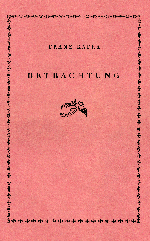 Franz Kafka, Betrachtung (1913), Faksimilenachdruck mit einem Nachwort von Roland Reuß © 2013, Vorderseite des Umschlags